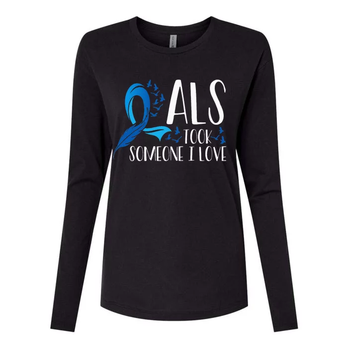 ALS Took Someone I Love ALS Awareness Month Womens Cotton Relaxed Long Sleeve T-Shirt