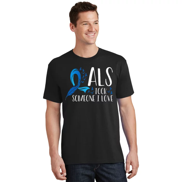 ALS Took Someone I Love ALS Awareness Month T-Shirt