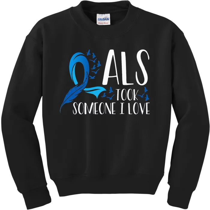 ALS Took Someone I Love ALS Awareness Month Kids Sweatshirt