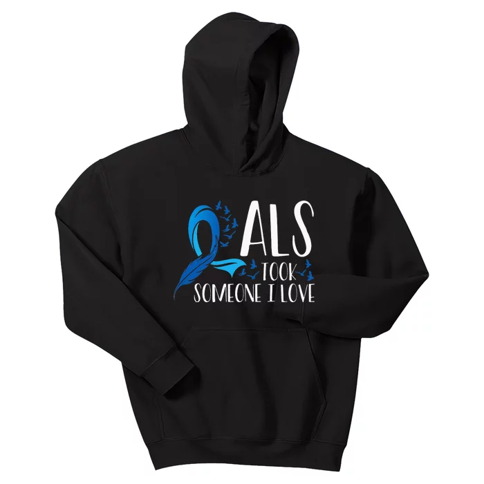 ALS Took Someone I Love ALS Awareness Month Kids Hoodie