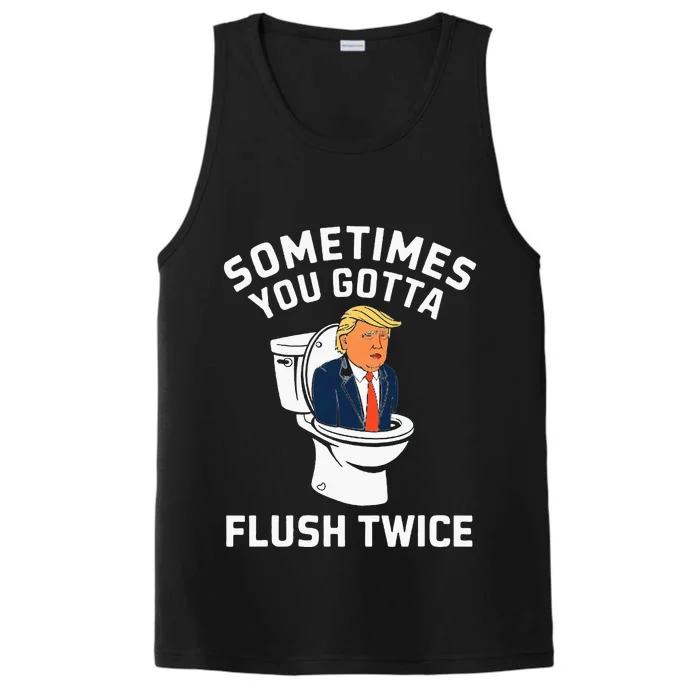 Anti Trump Sometimes You Gotta Flush Twice Performance Tank