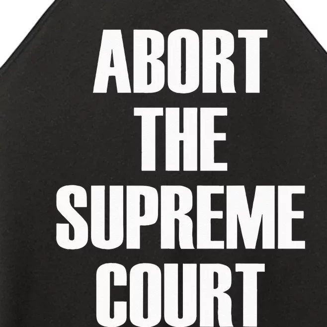 Abort The Supreme SCOTUS Court Pro Choice Roe V Wade Women’s Perfect Tri Rocker Tank