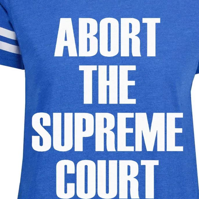 Abort The Supreme SCOTUS Court Pro Choice Roe V Wade Enza Ladies Jersey Football T-Shirt