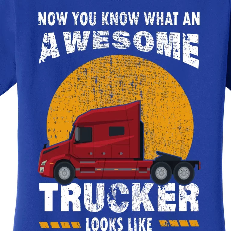 Awesome Trucker Semi Truck Driver Funny Truckers And Dads Gift Women's T-Shirt