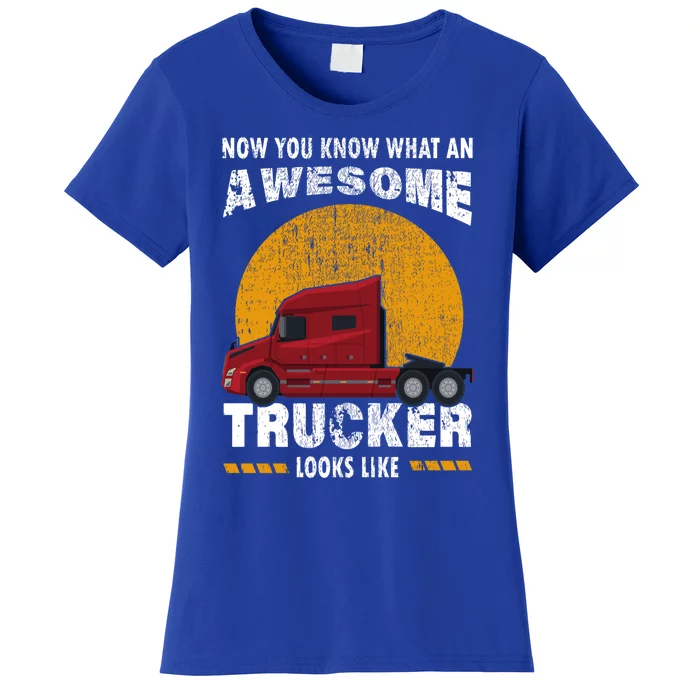 Awesome Trucker Semi Truck Driver Funny Truckers And Dads Gift Women's T-Shirt