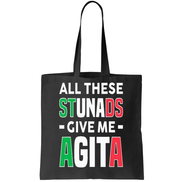 All These Stunads Give Me Agita Funny Italian Saying Tote Bag