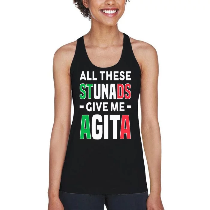 All These Stunads Give Me Agita Funny Italian Saying Women's Racerback Tank