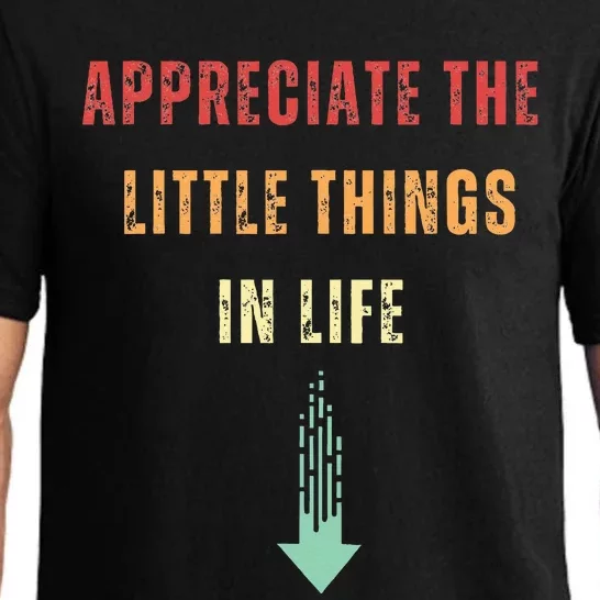 Appreciate The Small Things In Life Funny Arrow Sarcasm Pun Pajama Set