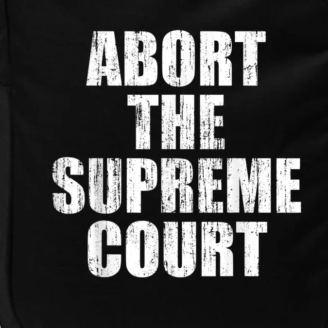 ABORT THE SUPREME COURT Impact Tech Backpack