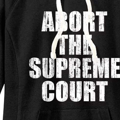 ABORT THE SUPREME COURT Women's Fleece Hoodie