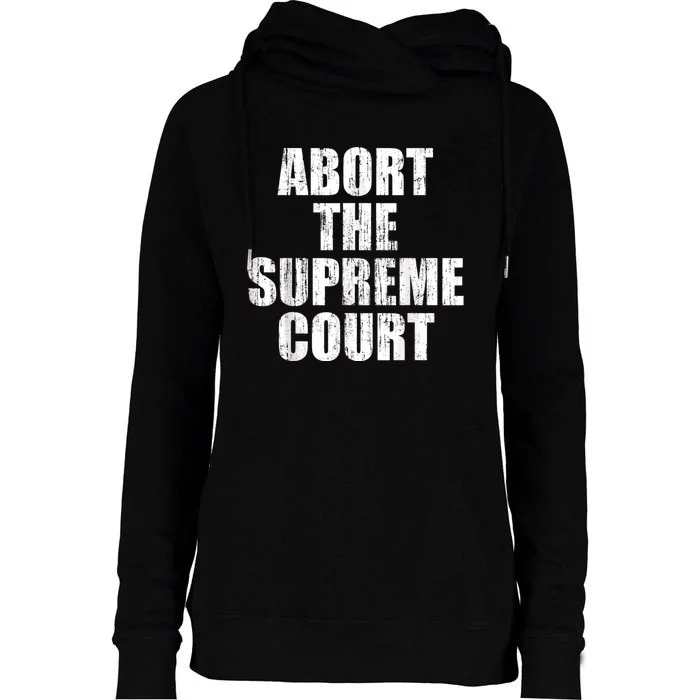 ABORT THE SUPREME COURT Womens Funnel Neck Pullover Hood