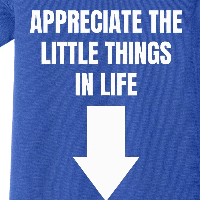 Appreciate The Small Things In Life Funny Arrow Sarcasm Pun Baby Bodysuit