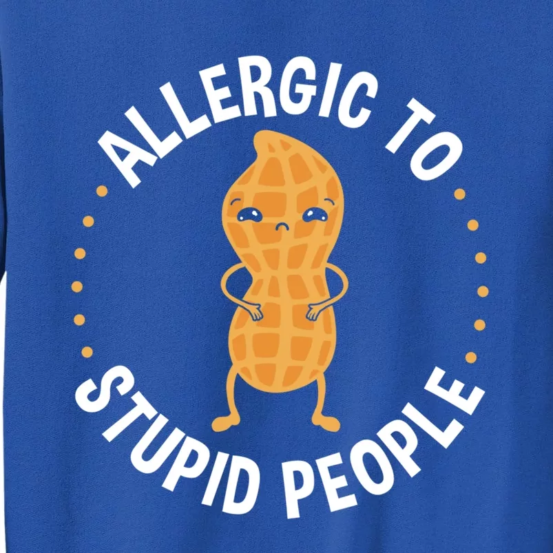 Allergic To Stupid People Peanut Allergy Cute Gift Sweatshirt