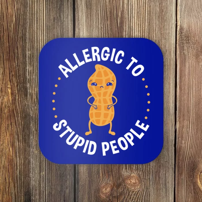 Allergic To Stupid People Peanut Allergy Cute Gift Coaster