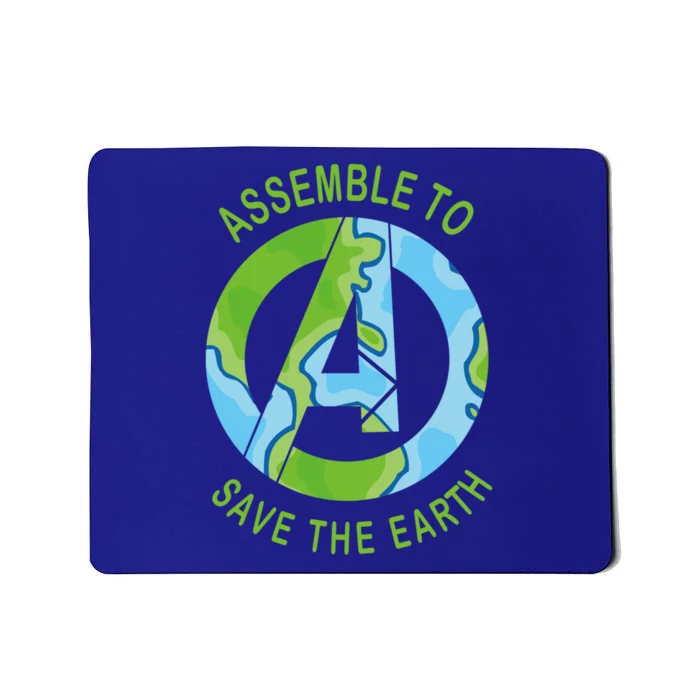 Assemble To Save The Earth Happy Earth Day Gift Mousepad