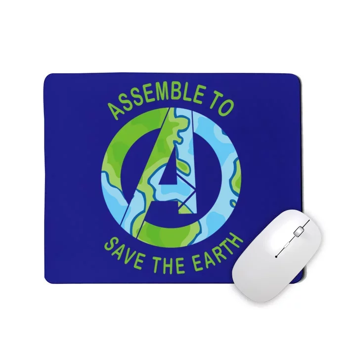 Assemble To Save The Earth Happy Earth Day Gift Mousepad