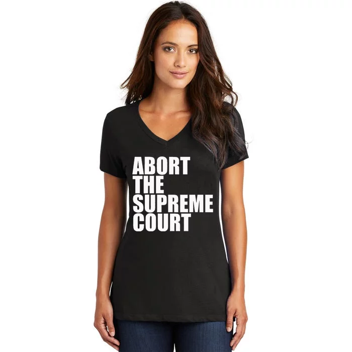 Abort The Supreme Court Feminist Protest Women's V-Neck T-Shirt