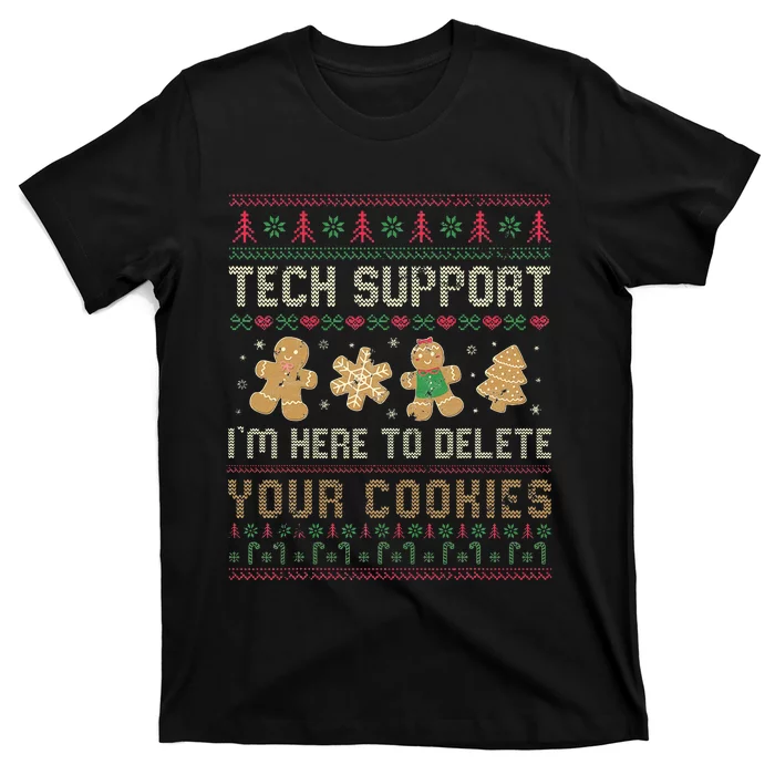 Ateesdas Tech Support I'm Here to Delete Your Cookies xmas Ugly T-Shirt