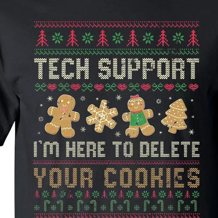 Ateesdas Tech Support I'm Here to Delete Your Cookies xmas Ugly Tall T-Shirt