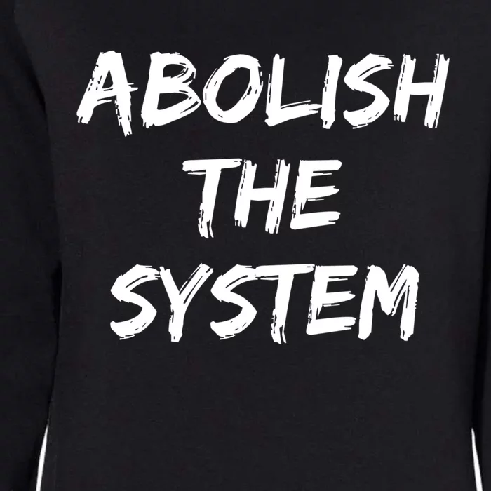 Abolish The System Black Lives Matter Gift Womens California Wash Sweatshirt