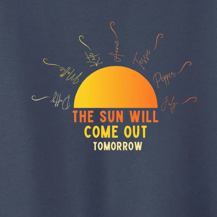 Annie The Sun Will Come Out Tomorrow Toddler T-Shirt