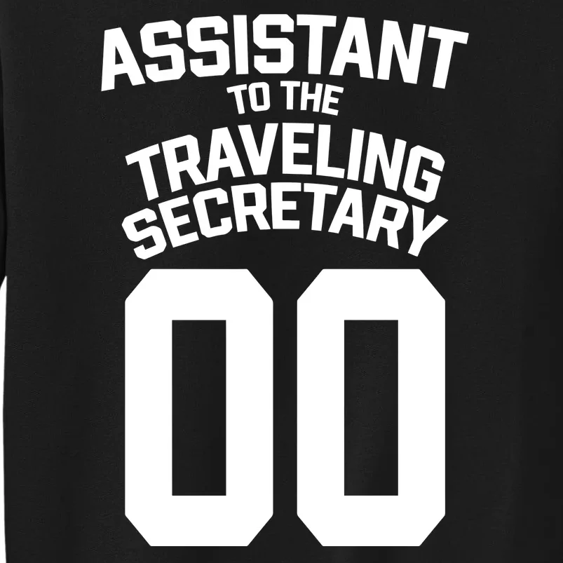 Assistant To The Traveling Secretary 00 Tall Sweatshirt