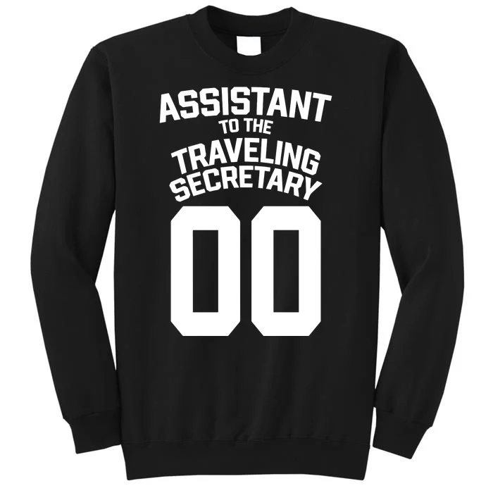 Assistant To The Traveling Secretary 00 Tall Sweatshirt