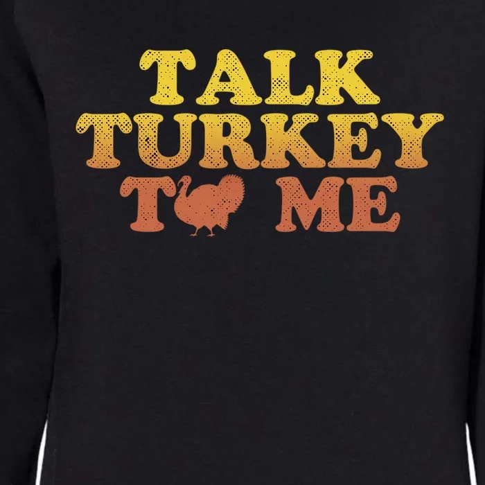 Autumn Talk Turkey To Me Text Gift Womens California Wash Sweatshirt