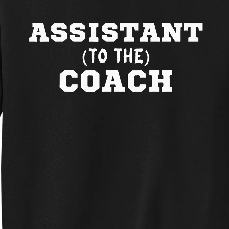 Assistant To The Coach Tall Sweatshirt