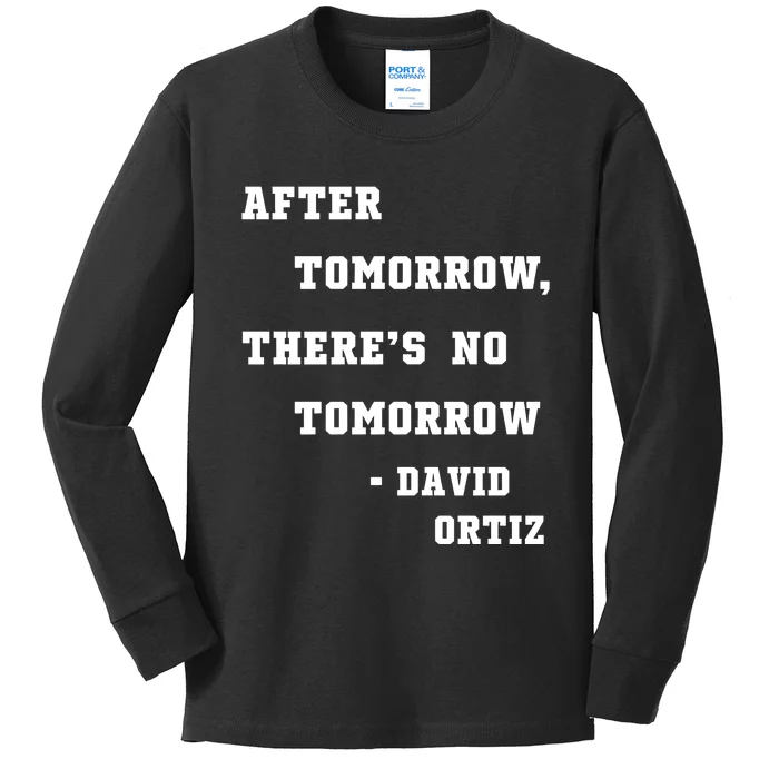 After Tomorrow There’S No Tomorrow Kids Long Sleeve Shirt