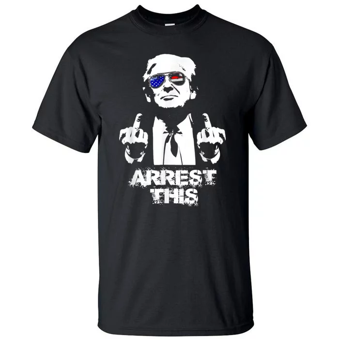 Arrest This Trump Tall T-Shirt