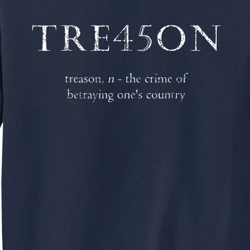 Antitrump Treason Tre45on Distressed Impeach Tall Sweatshirt