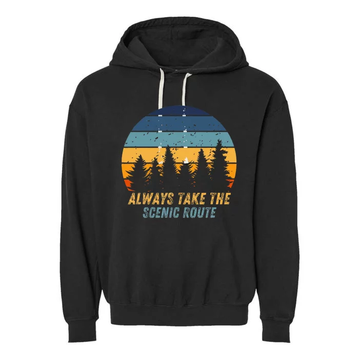 Always Take The Scenic Route Garment-Dyed Fleece Hoodie