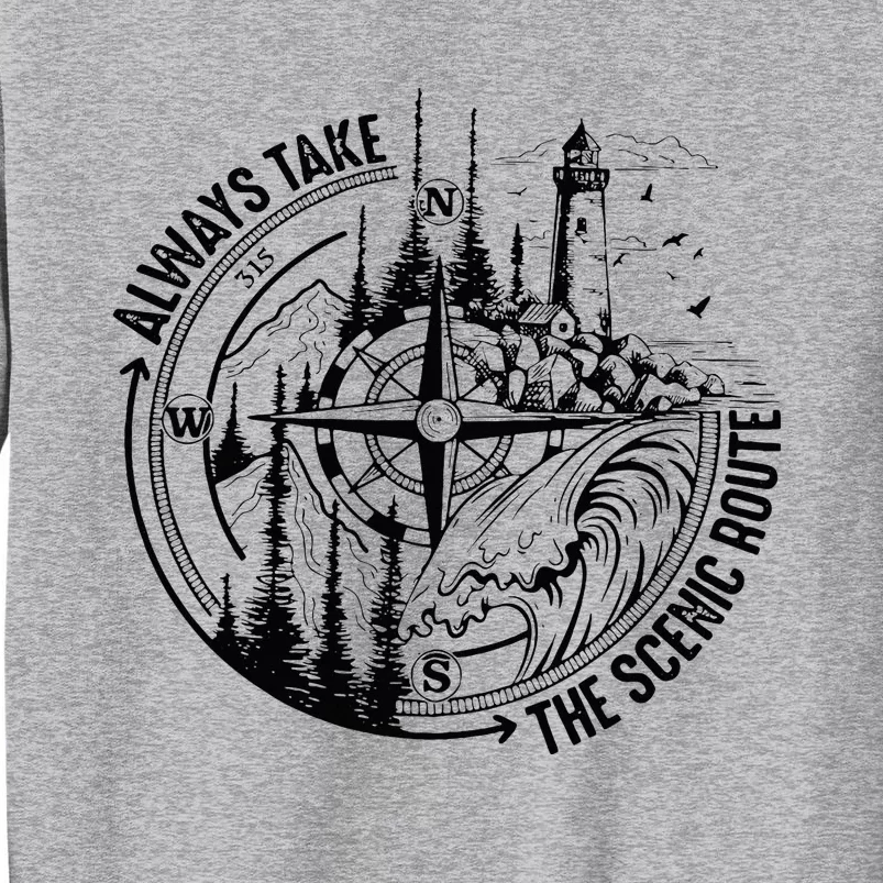 Always Take The Scenic Route Tall Sweatshirt