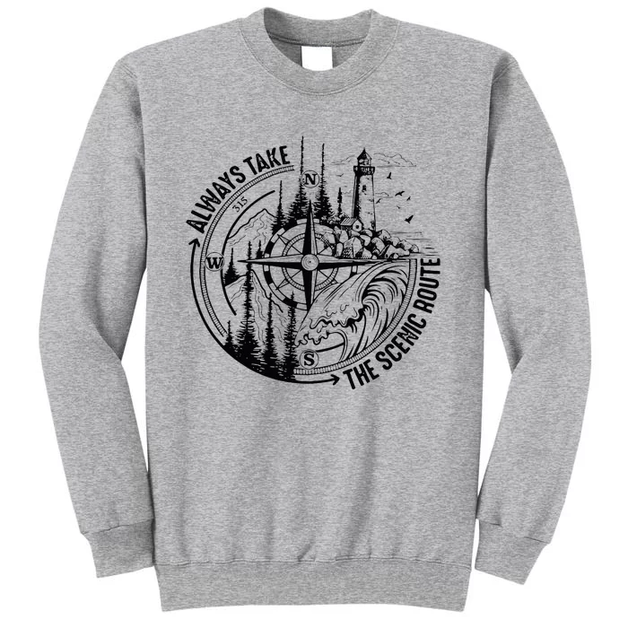 Always Take The Scenic Route Tall Sweatshirt