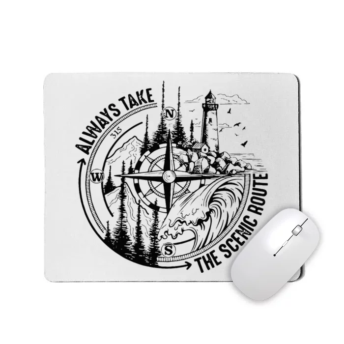 Always Take The Scenic Route Mousepad