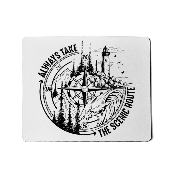 Always Take The Scenic Route Mousepad