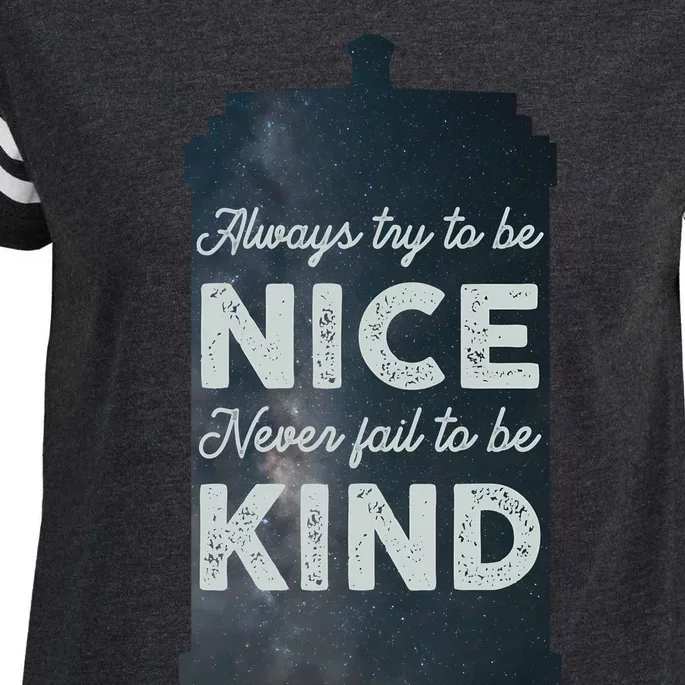 Always Try To Be Nice. Never Fail To Be Kind. Enza Ladies Jersey Football T-Shirt