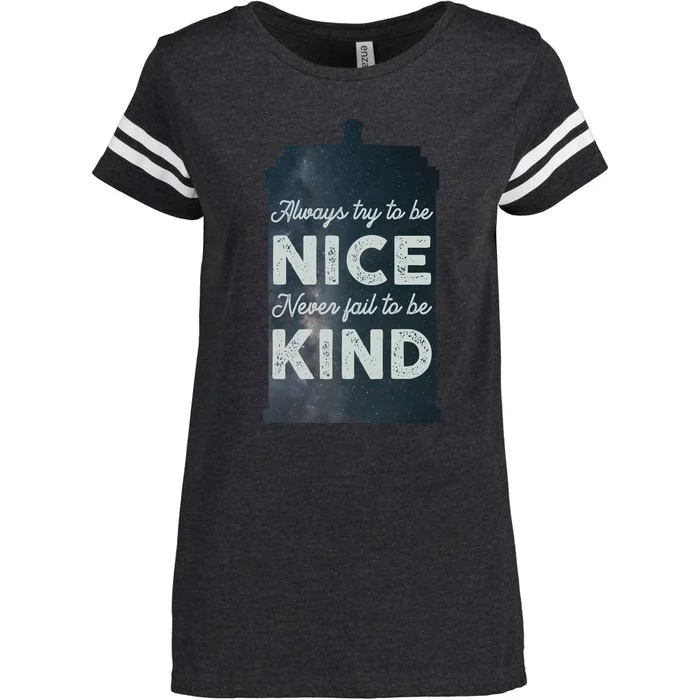 Always Try To Be Nice. Never Fail To Be Kind. Enza Ladies Jersey Football T-Shirt