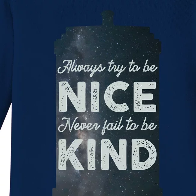 Always Try To Be Nice. Never Fail To Be Kind. Baby Long Sleeve Bodysuit