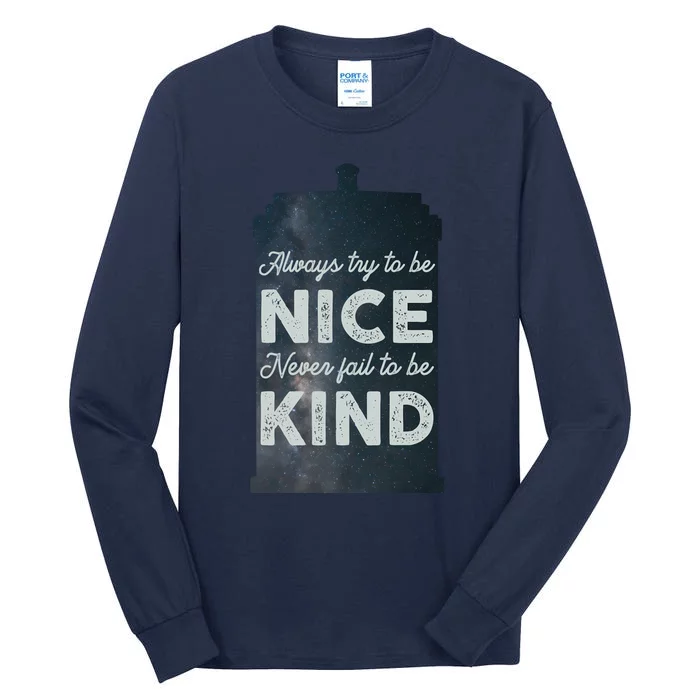 Always Try To Be Nice. Never Fail To Be Kind. Tall Long Sleeve T-Shirt