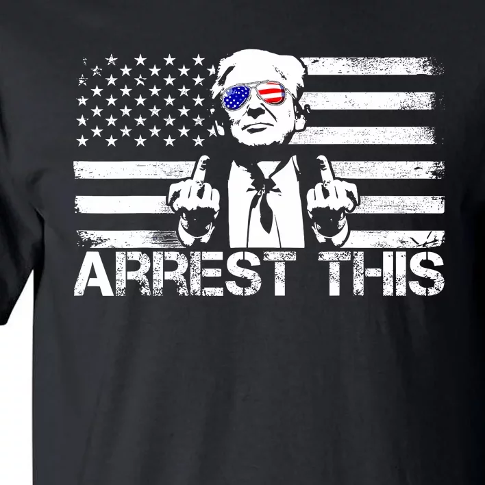 Arrest This Trump Fingers Pro Trump 2024 Trump Arrest This Tall T-Shirt