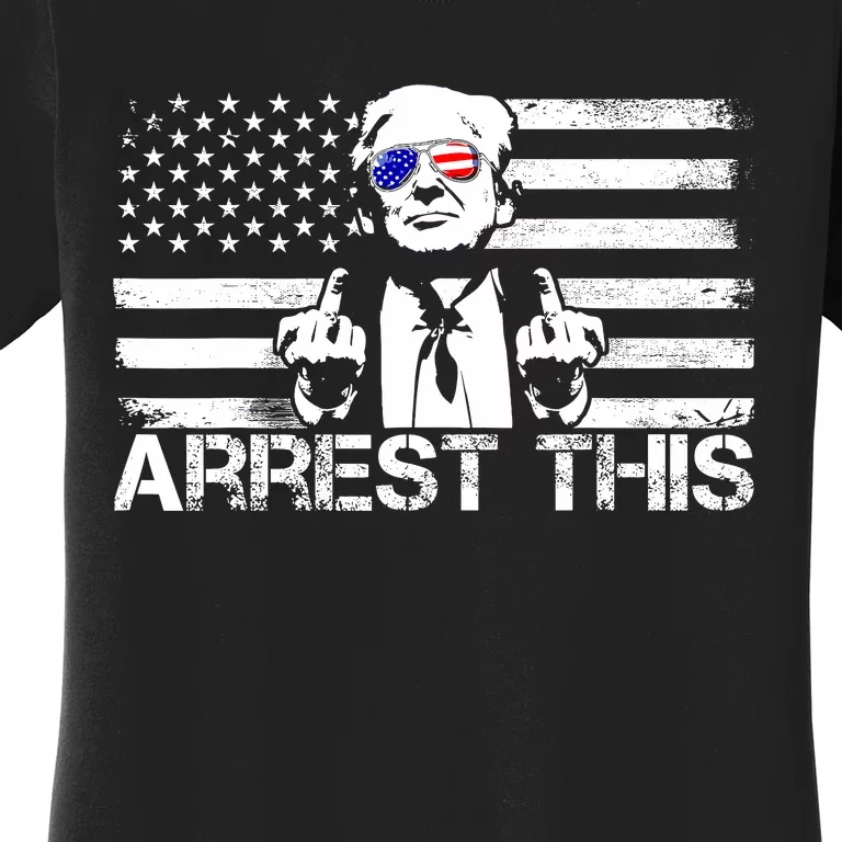 Arrest This Trump Fingers Pro Trump 2024 Trump Arrest This Women's T-Shirt