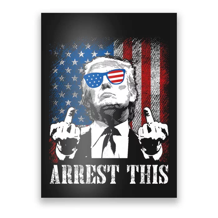 Arrest This Trump 2024 Us American Flag Poster