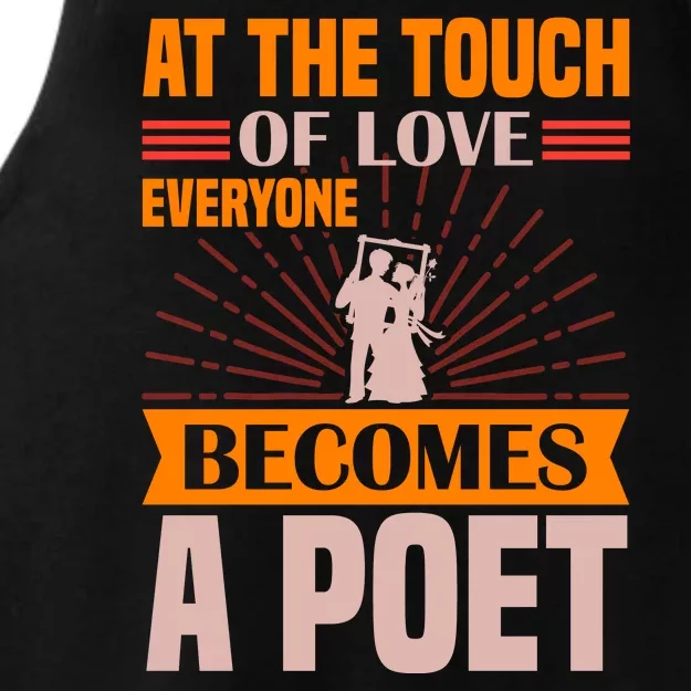 At The Touch Of Love Everyone Becomes A Poet Ladies Tri-Blend Wicking Tank