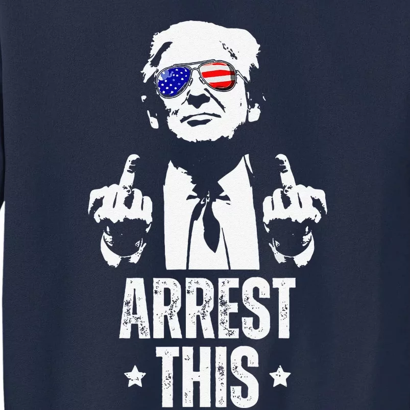 Arrest This Trump Fingers Pro Trump Tall Sweatshirt