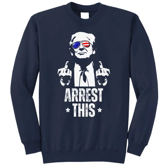 Arrest This Trump Fingers Pro Trump Tall Sweatshirt