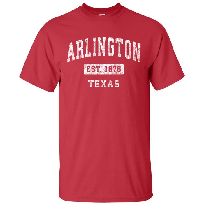 Arlington Texas Tx Vintage Established Sports Design Tall T-Shirt