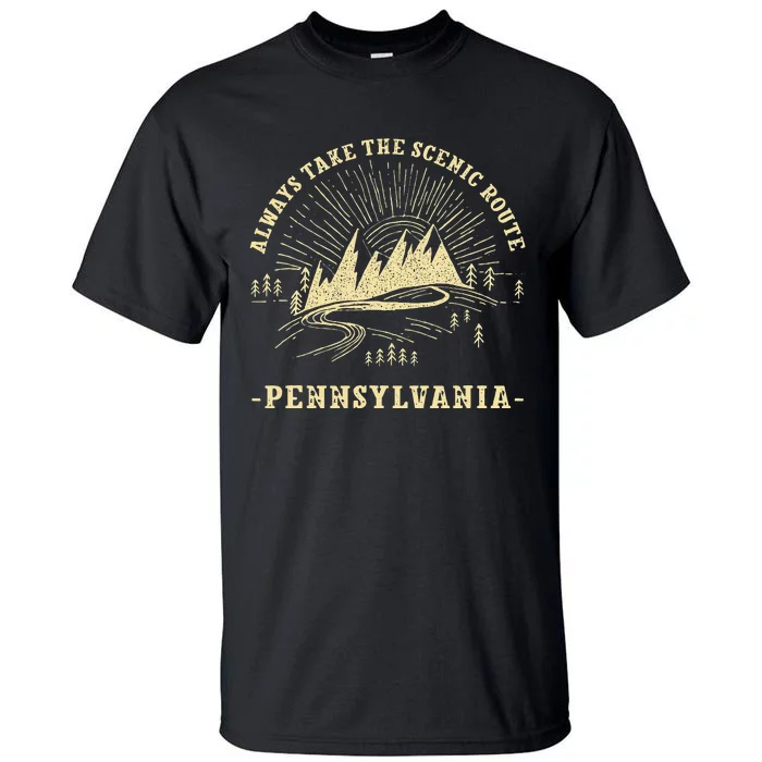 Always Take the Scenic Route Pennsylvania Hiking PA Hiker Tall T-Shirt