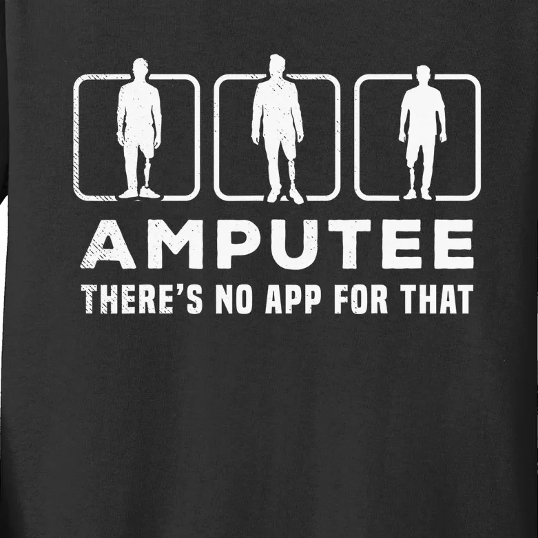 Amputee tee theres no app for that funny graphic memes Kids Long Sleeve Shirt